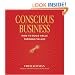 Conscious Business: How to Build Value Through Values