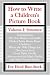 How to Write a Children s Picture Book: Learning from The Very Hungry Caterpillar, Chicka Chicka Boom Boom, Corduroy, Where the Wild Things Are, The Carrot Seed, Good Night, Gorilla, Sylvester and the Magic Pebble, and Other Favorite Stories