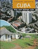 Cuba (Country Insights, City and Village Life)