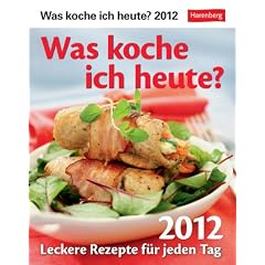 Was koche ich heute 2012: Leckere Rezepte f�r jeden Tag