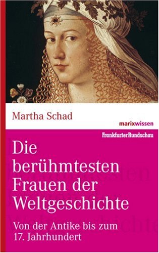 Die ber�hmtesten Frauen der Weltgeschichte
