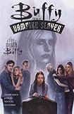 The death of Buffy : based on the television series created by Josh Whedon