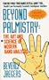 Beyond Palmistry: The Art and Science of Modern Hand Analysis