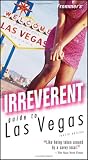 Frommer's Irreverent Guide to Las Vegas (Irreverent Guides)