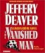 The Vanished Man (A Lincoln Rhyme Novel)