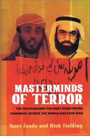 Masterminds of Terror: The Truth Behind the Most Devastating Terrorist Attack the World Has Ever Seen