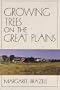 Growing Trees on the Great Plains