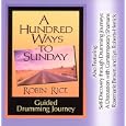 A Hundred Ways to Sunday: Guided Drumming Journey [ABRIDGED] by  Robin Rice
