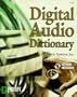 Digital Audio Dictionary: Howard W. Sams