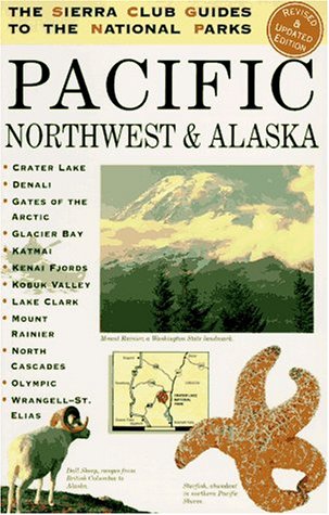 City Travel Guides Discounted  Books : The Sierra Club Guides to the National Parks of the Pacific Northwest and Alaska