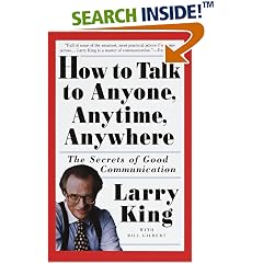 How to Talk to Anyone, Anytime, Anywhere: The Secrets of Good Communication