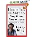How to Talk to Anyone, Anytime, Anywhere: The Secrets of Good Communication