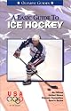 A Basic Guide to Ice Hockey (Olympic Guides)