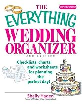 The Everything Wedding Organizer: Checklists, Charts, And Worksheets for Planning the Perfect Day! (Everything: Weddings)