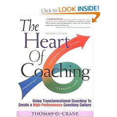 The Heart of Coaching: Using Transformational Coaching to Create a High-performance Coaching Culture