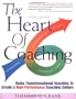 The Heart of Coaching: Using Transformational Coaching to Create a High-performance Coaching Culture