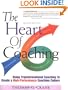 The Heart of Coaching: Using Transformational Coaching to Create a High-Performance Coaching Culture