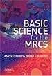 Basic Science for the MRCS: A revision guide for surgical trainees (MRCS Study Guides)