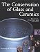 The Conservation of Glass and Ceramics: Research, Practice and Training