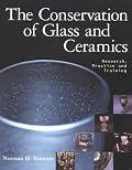 The Conservation of Glass and Ceramics: Research, Practice and Training