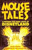 Mouse Tales: A Behind-The-Ears Look at Disneyland