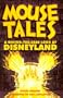 Mouse Tales: A Behind-the-Ears Look at Disneyland
