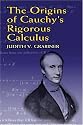 The Origins of Cauchy's Rigorous Calculus (Dover Books on Mathematics)