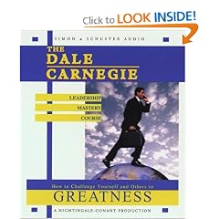 The Dale Carnegie Leadership Mastery Course: How To Challenge Yourself and Others To Greatness