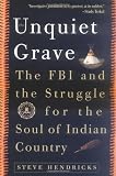The Unquiet Grave : The FBI and the Struggle for the Soul of Indian Country