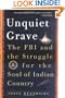 The Unquiet Grave : The FBI and the Struggle for the Soul of Indian Country