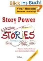 StoryPower. Welchen Einflu� Stories auf unser Denken und Leben haben