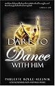 Dare to Dance With Him