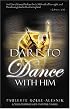 Dare to Dance With Him