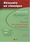 Physique 1 PC : m�canique, m�canique des fluides, thermodynamique