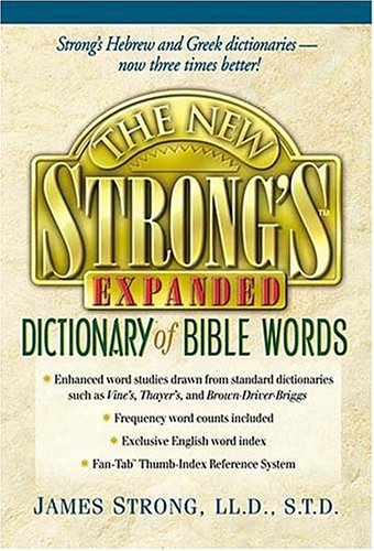 The New Strong's Expanded Dictionary Of Bible Words