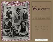 I See by Your Outfit: Historic Cowboy Gear of the Northern Plains