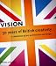 Vision: 50 Years of British Creativity, A Celebration of Art, Architecture and Design
