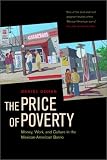 The Price of Poverty: Money, Work, and Culture in the Mexican American Barrio