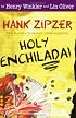 Holy Enchilada! (Hank Zipzer, 6)
