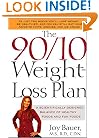 The 90/10 Weight-Loss Plan: A Scientifically Designed Balance of Healthy Foods and Fun Foods