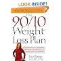 The 90/10 Weight-Loss Plan: A Scientifically Designed Balance of Healthy Foods and Fun Foods