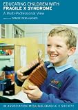 Educating Children with Fragile X Syndrome: A Multi-Professional View