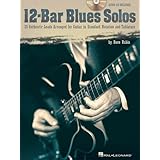 12-Bar Blues Solos: 25 Authentic Leads Arranged for Guitar in Standard Notation and Tablature [Paperback]