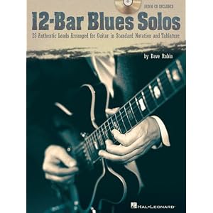 12-Bar Blues Solos: 25 Authentic Leads Arranged for Guitar in Standard Notation and Tablature... by 