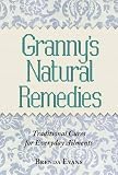 Granny's Natural Remedies: Traditional Cures for Everyday Ailments
