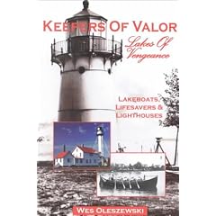 Keepers of Valor, Lakes of Vengeance: Lakeboats, Lifesavers and Lighthouses
