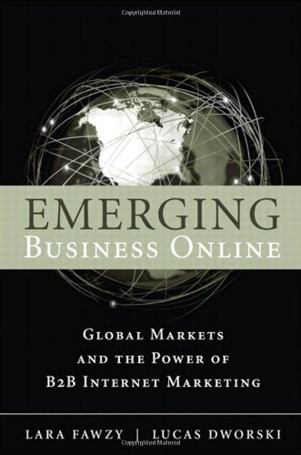 Emerging Business Online: Global Markets and the Power of B2B Internet Marketing 51FFIFhMv0L Emerging Business Online: Global Markets and the Power of B2B Internet Marketing