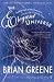 The Elegant Universe: Superstrings, Hidden Dimensions and the Quest for the Ultimate Theory