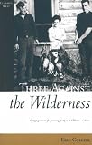 Three Against the Wilderness (Classics West)