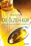 Produkt-Bild: Die &Ouml;lzieh-Kur. Einfach und wirksam entgiften